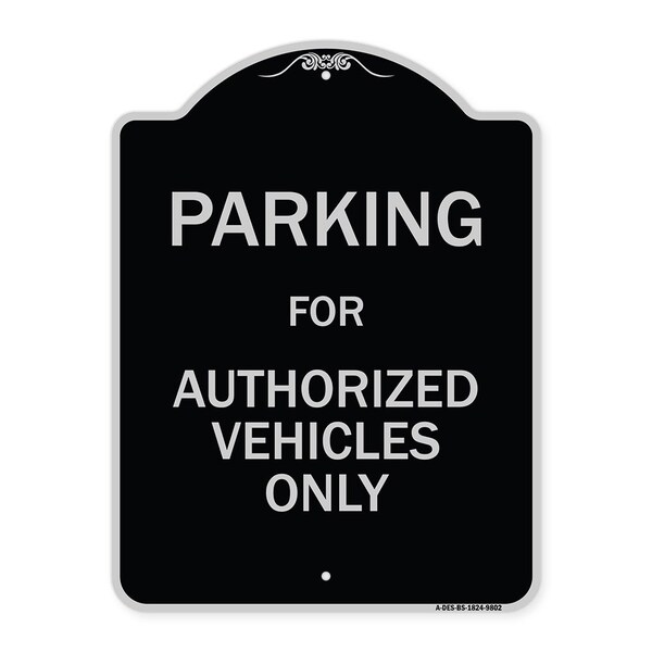 Signmission Designer Series-Parking For Authorized Vehicles Only Sign, 24" x 18", BS-1824-9802 A-DES-BS-1824-9802 - main